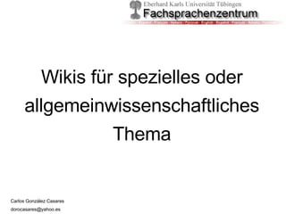 Wikis für spezielles oder allgemeinwissenschaftliches Thema 