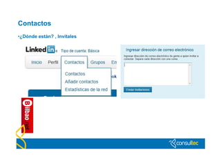 Contactos
•¿Dónde están? , Invítales
 