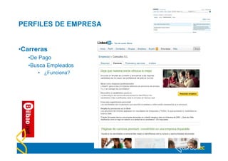 PERFILES DE EMPRESA


•Carreras
   •De Pago
   •Busca Empleados
      • ¿Funciona?
 