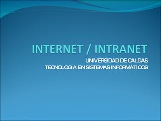 UNIVERSIDAD DE CALDAS TECNOLOGÍA EN SISTEMAS INFORMÁTICOS 