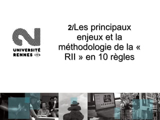 2/ Les principaux enjeux et la méthodologie de la « RII » en 10 règles 
