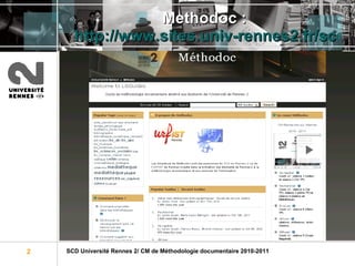 Methodoc :  http://www.sites.univ-rennes2.fr/scd/methodoc/ 