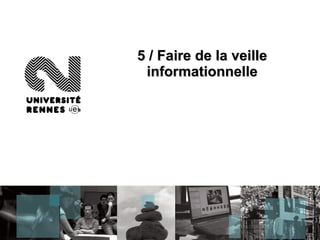 5 / Faire de la veille informationnelle 