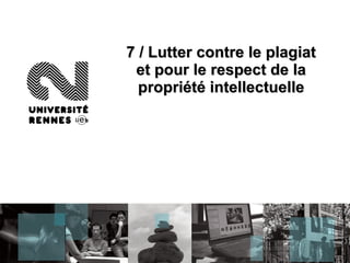 7 / Lutter contre le plagiat et pour le respect de la propriété intellectuelle 