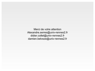 Merci de votre attention [email_address] [email_address] [email_address] 