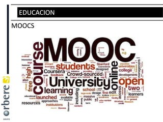 EDUCACION
MOOCS
 
