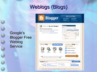 Weblogs (Blogs) Google’s  Blogger Free  Weblog  Service 