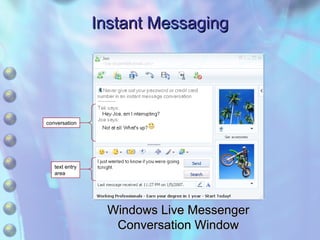 Instant Messaging Windows Live Messenger Conversation Window conversation text entry area 
