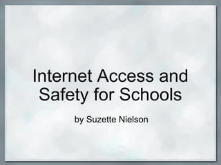 Internet Access and Safety for Schools by Suzette Nielson 