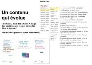 Un contenu  qui évolue - d'articles, mais des articles + longs Des contenus qui restent consultés  dans le temps... Parution des premiers livres InternetActu 