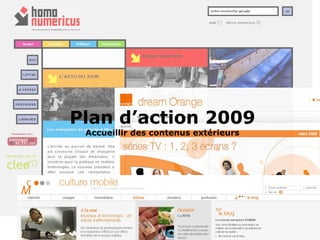 Plan d’action 2009 Accueillir des contenus extérieurs 