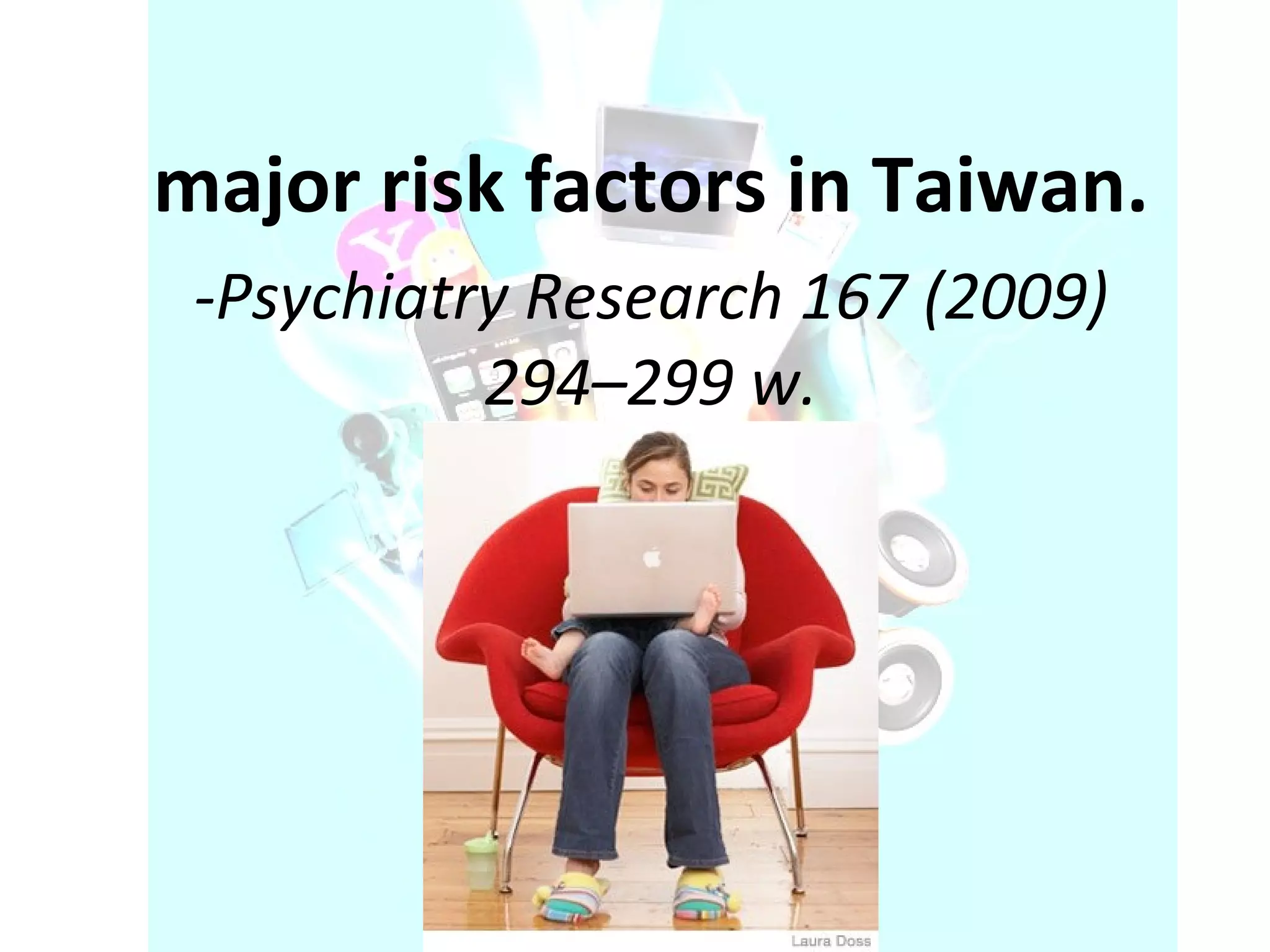 major risk factors in Taiwan. -Psychiatry Research 167 (2009) 294–299 w. 