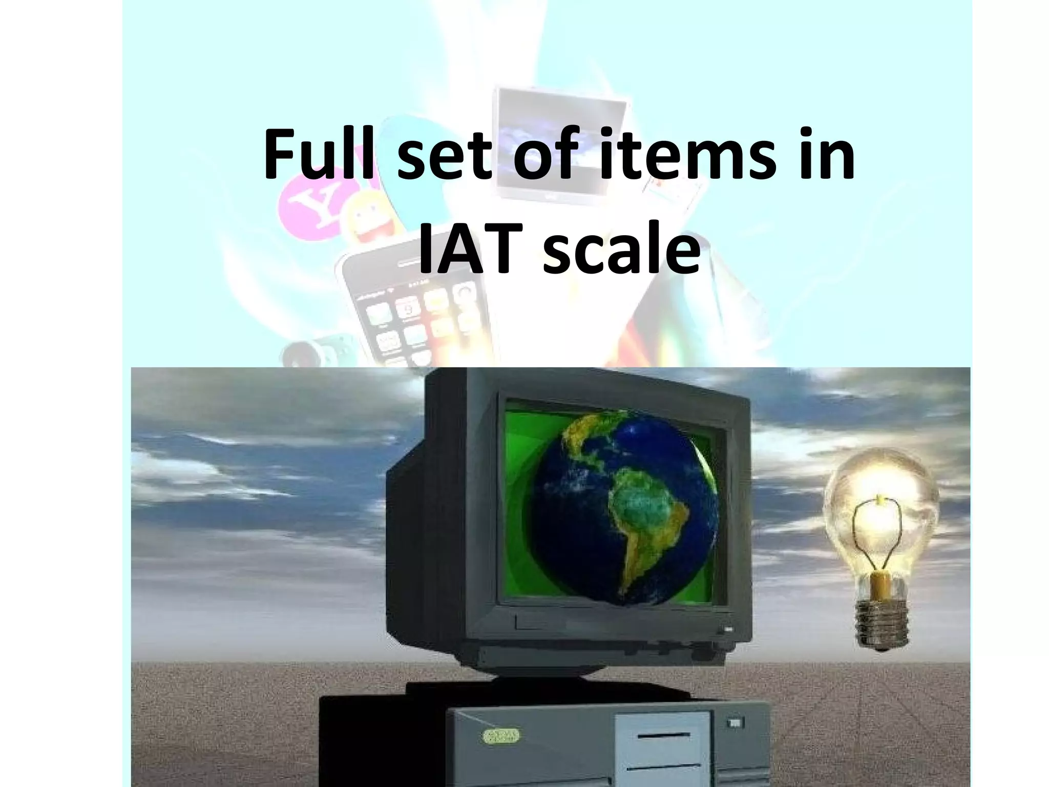 Full set of items in IAT scale 