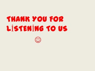 THANK YOU FOR
LİSTENİNG TO US

 