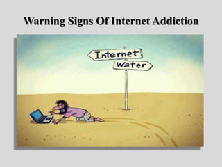 Warning Signs Of Internet Addiction
 