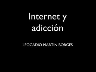 LEOCADIO MARTIN BORGES Internet y adicción 