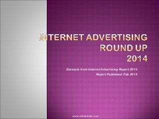 Excerpts from Internet Advertising Report 2014
Report Published :Feb 2014
www.eStatsIndia.com
 
