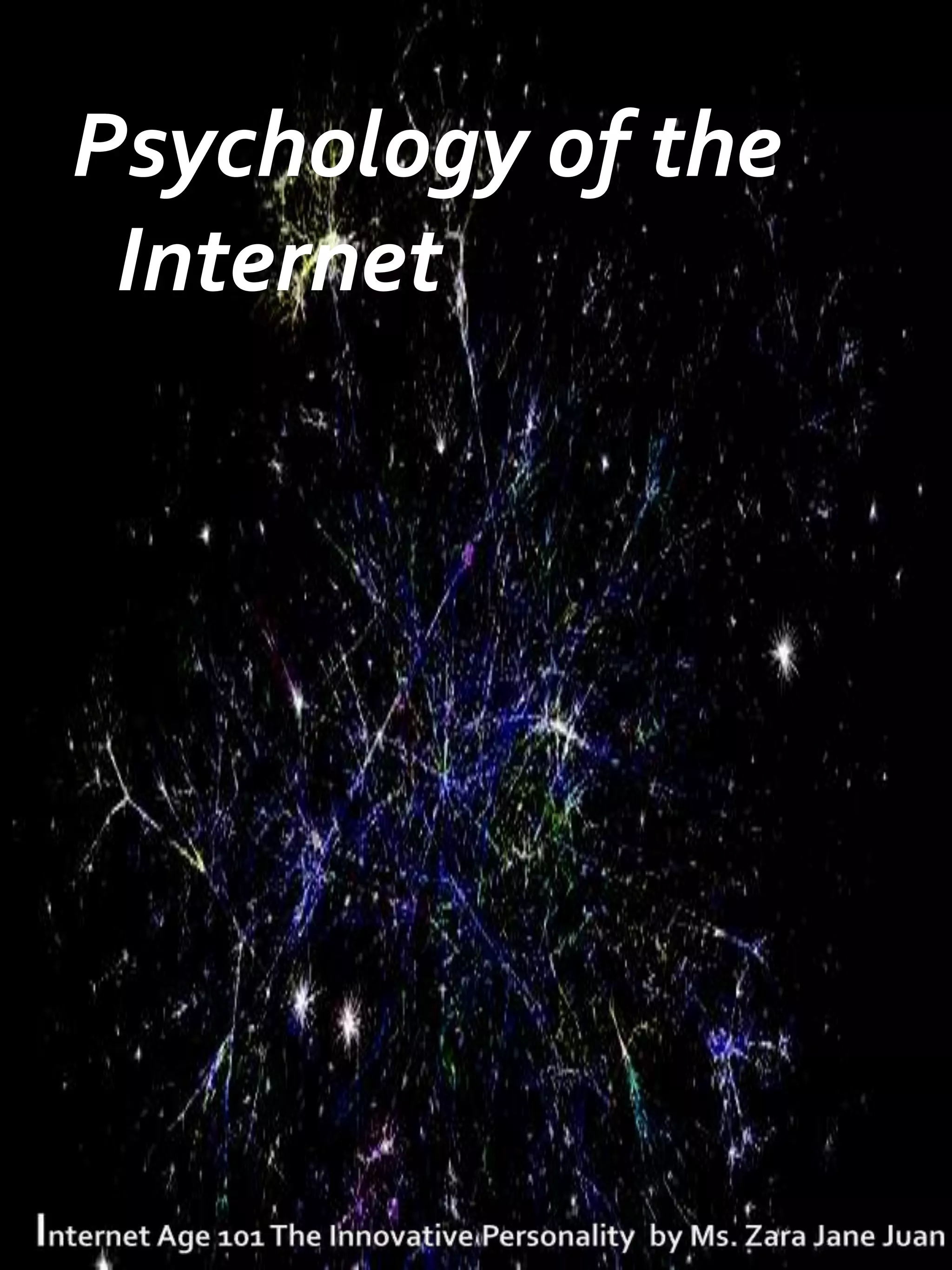 Psychology of the
 Internet
 