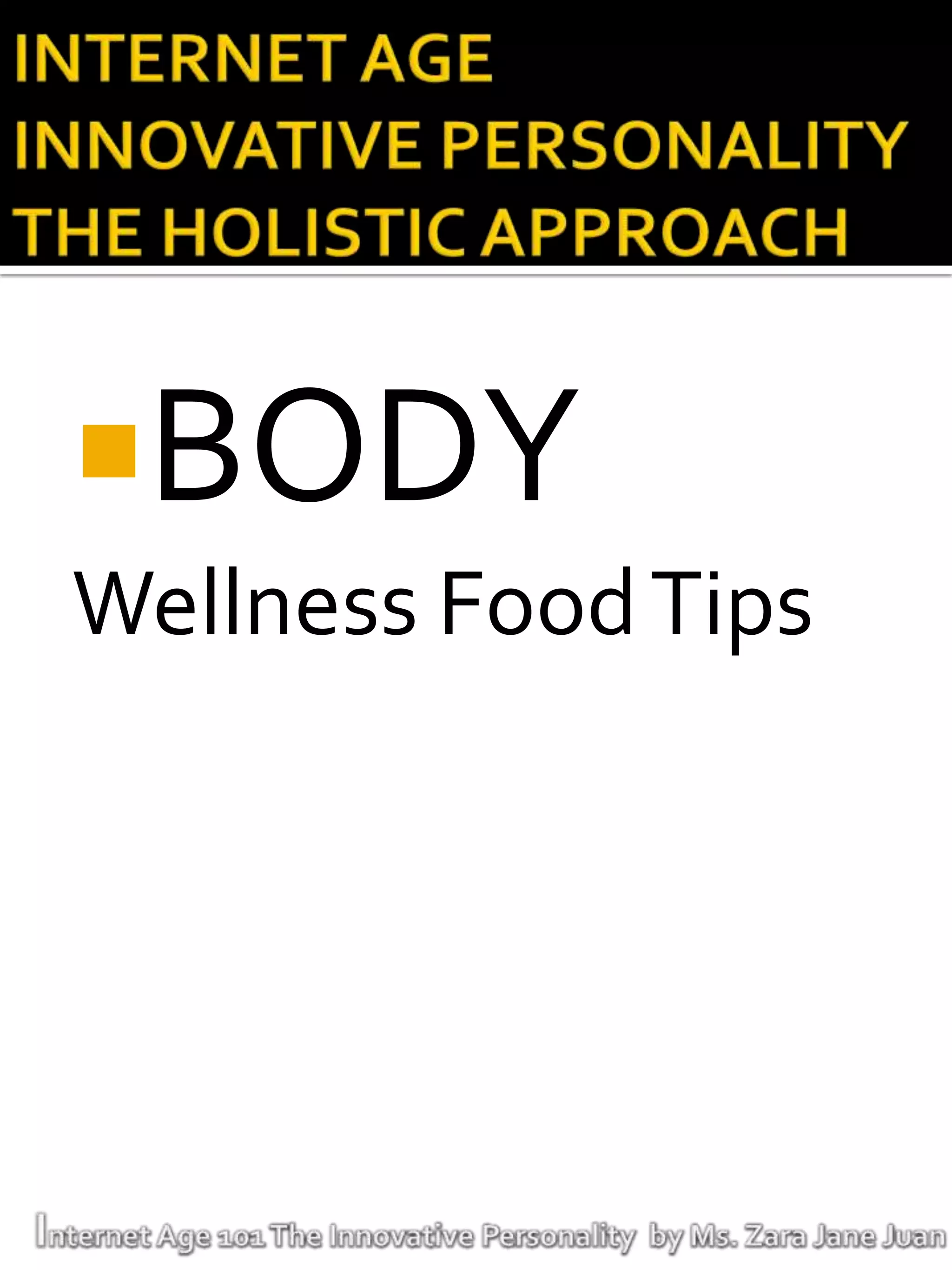 BODY
Wellness Food Tips
 