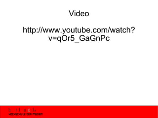 Video http://www.youtube.com/watch?v=qOr5_GaGnPc 