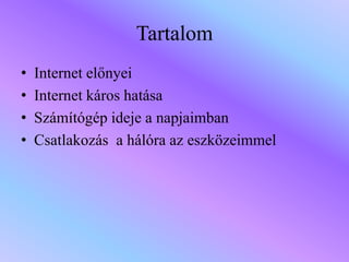 az internetadó hatása a hagyományos... Internet a hétköznapjaimban - Szénási Mónika | PPTX