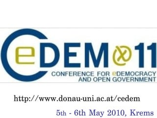 http://www.donau-uni.ac.at/cedem
5th - 6th May 2010, Krems
 