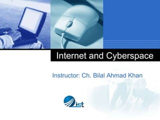 Internet and Cyberspace
Instructor: Ch. Bilal Ahmad Khan

Company

LOGO

 