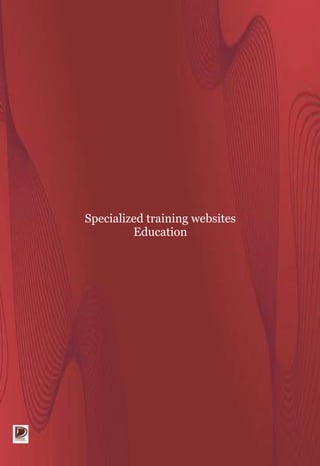 Specialized training websites
Education
 