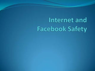 Internet andFacebookSafety 