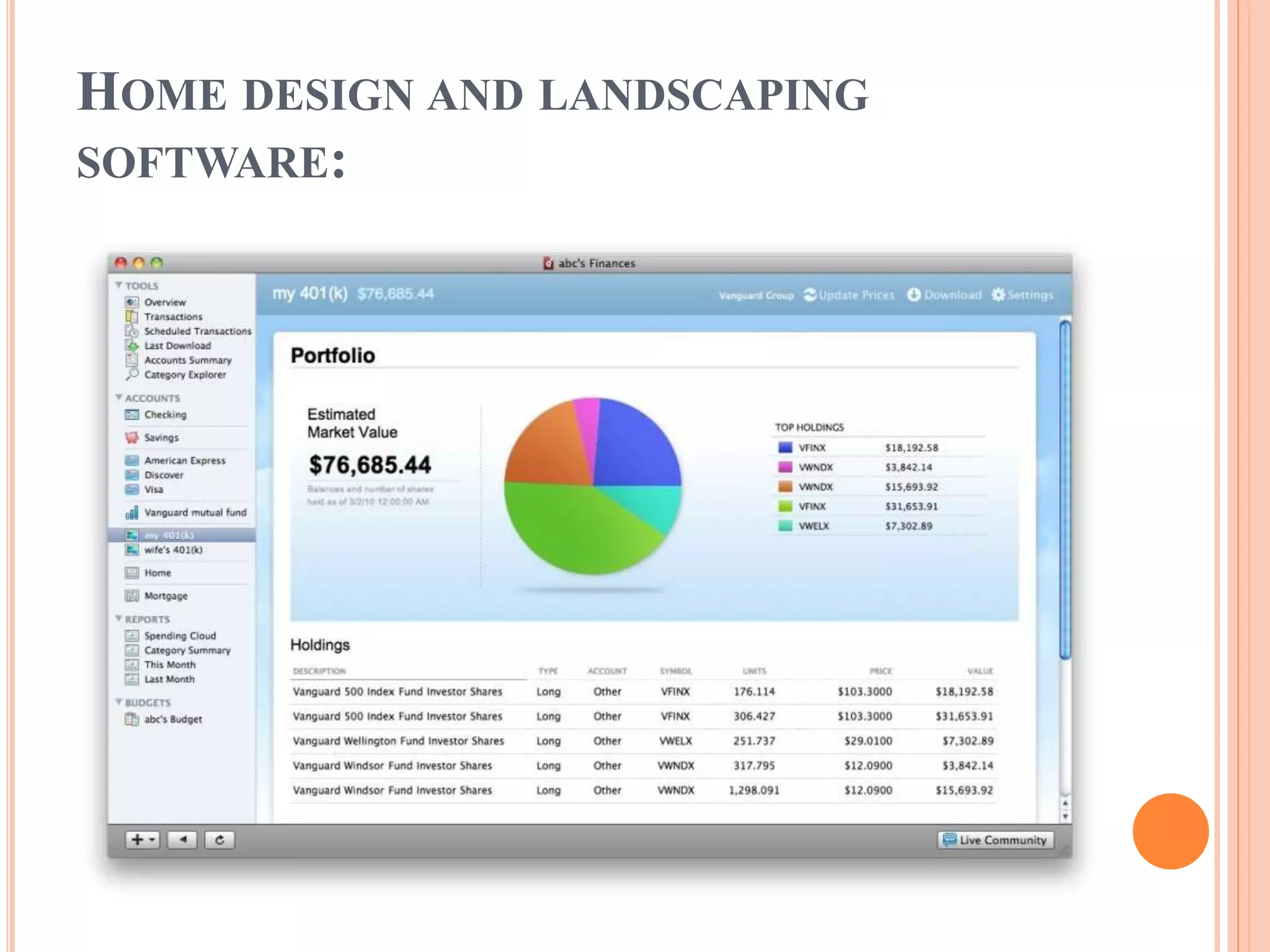 HOME DESIGN AND LANDSCAPING
SOFTWARE:
 