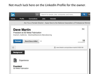 Not much luck here on the LinkedIn Profile for the owner. 
 