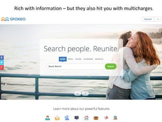 Rich with information – but they also hit you with multicharges. 
 