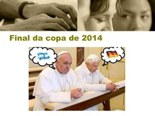 Final da copa de 2014
 