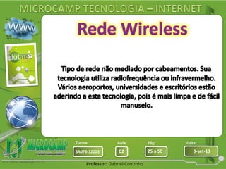 Aula: Pág: Data:
02 25 a 50 9-set-13SA073-12003
Turma:
Professor: Gabriel Coutinho
 