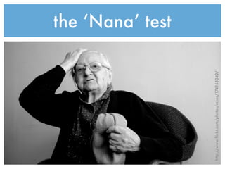the ‘Nana’ test




http://www.ﬂickr.com/photos/mzec/174155042/
 