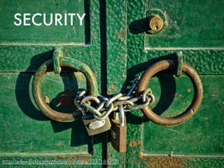 SECURITY




http://www.ﬂickr.com/photos/maistora/3237164755/
 