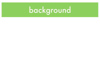 background
 