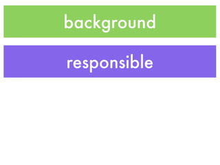 background

responsible
 