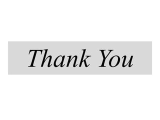 Thank You
 