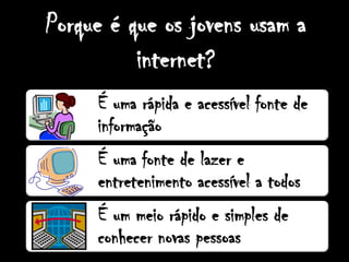 Porque é que os jovens usam a internet?
