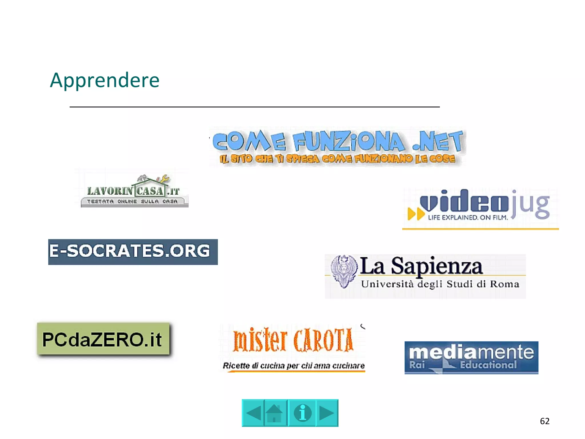 Apprendere




             62
 