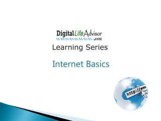 Internet Basics
Learning Series
 