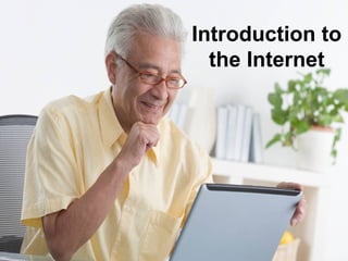 Introduction to
the Internet
 