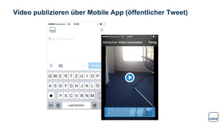 Video publizieren über Mobile App (öffentlicher Tweet)
 