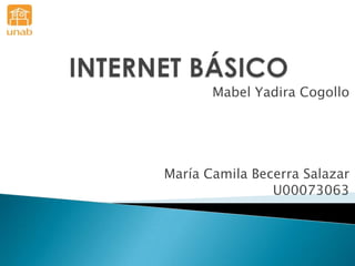 Mabel Yadira Cogollo
María Camila Becerra Salazar
U00073063
 