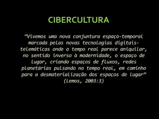 Internet, Ciberespaço e Cibercultura