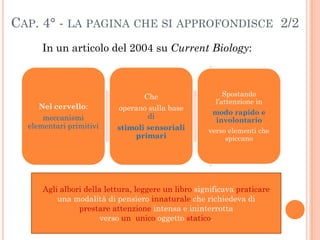 CAP. 4° - LA PAGINA CHE SI APPROFONDISCE 2/2
      In un articolo del 2004 su Current Biology:



                        ...