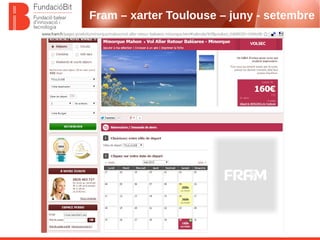Fram – xarter Toulouse – juny - setembre
 