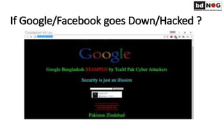 If Google/Facebook goes Down/Hacked ?
 