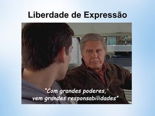 Liberdade de Expressão
 